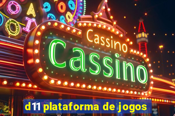 d11 plataforma de jogos